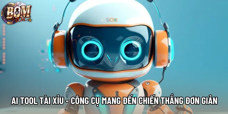 Ai Tool Tài Xỉu - Công Cụ Mang Đến Chiến Thắng Đơn Giản