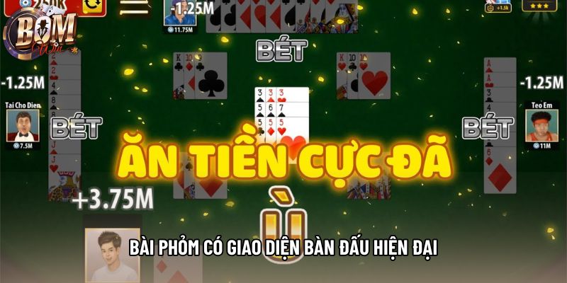 Bài phỏm có giao diện bàn đấu hiện đại
