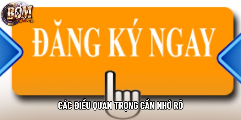 Các điều quan trọng cần nhớ rõ