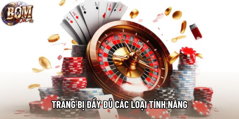Trang bị đầy đủ các loại tính năng