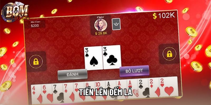 Tiến Lên Đếm Lá - Tổng Quan Trò Chơi Bài Phổ Biến Tại Bomwin
